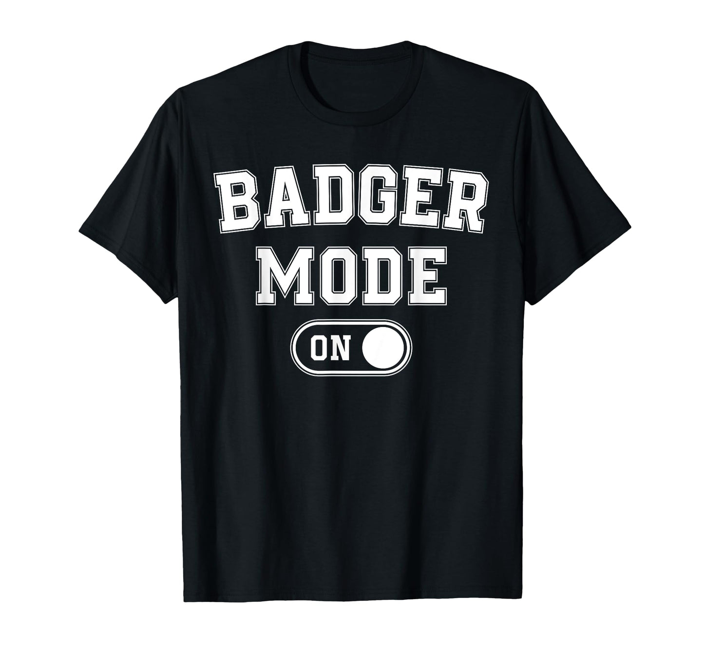 Badger Mode On Costume Funny Honey Seeker Gift Animal Lover T-Shirt