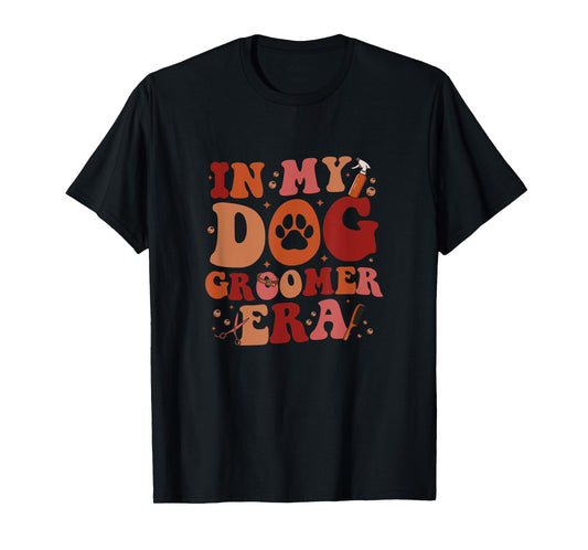 In My Dog Groomer Era Groovy Funny Dog Grooming Pet Stylist Men Women T-Shirt