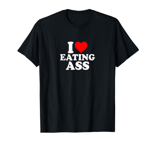 I Love Heart Eating Ass Cute Funny Simple T-Shirt