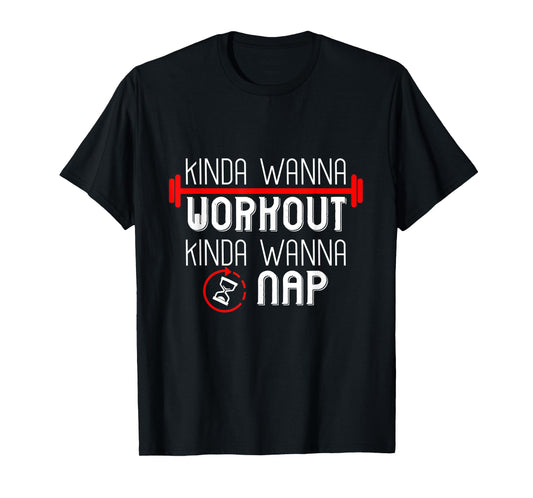 Kinda Wanna Workout Kinda Wanna Sleep T-Shirt