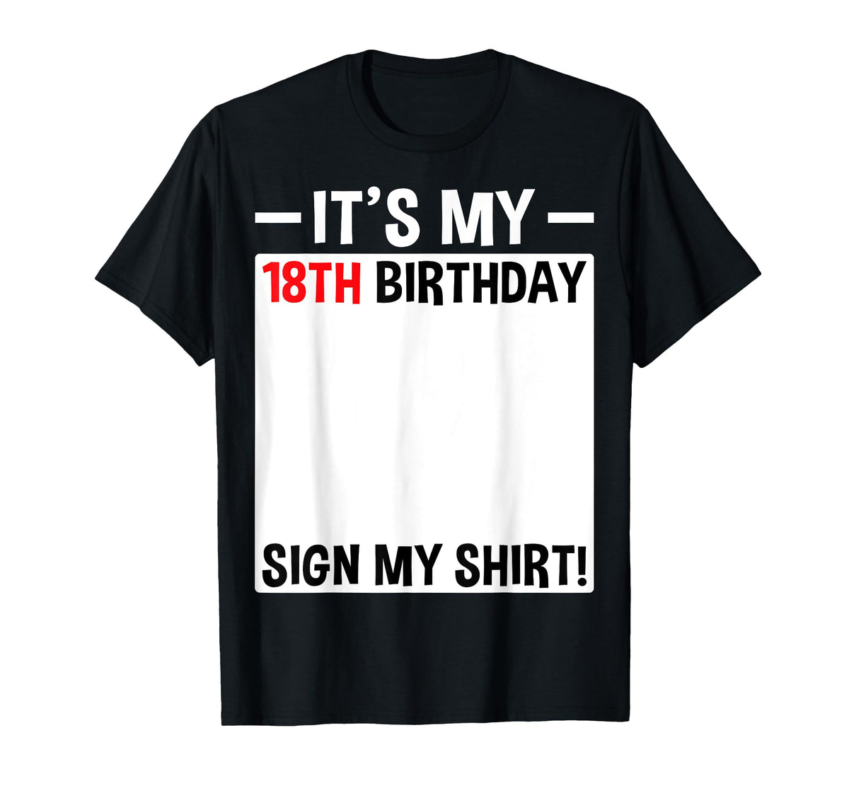 It's My 18th Birthday Sign My Shirt 18 Year Old Birthday T-Shirt