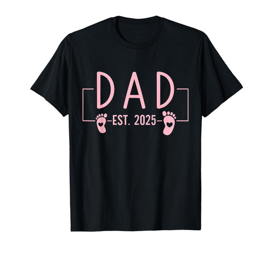 Girl Dad Est 2025 To Be First Time Girl Dad New Daddy T-Shirt