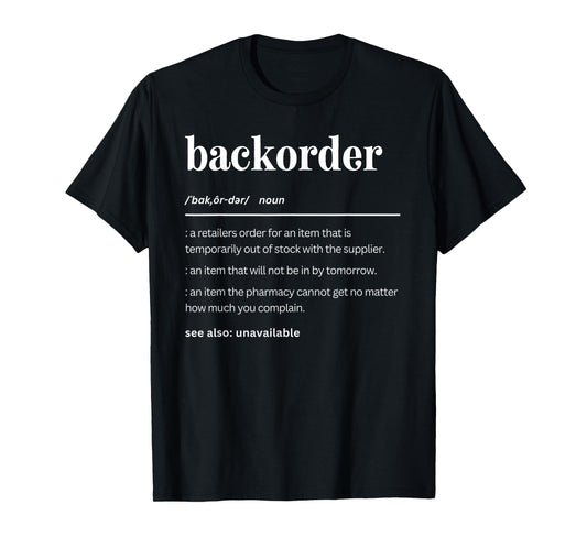 Matching Pharmacy Gifts - Healthcare Staff Co. Funny Backorder Definition, Cute Medical Professionals Unisex-Adults T-Shirt