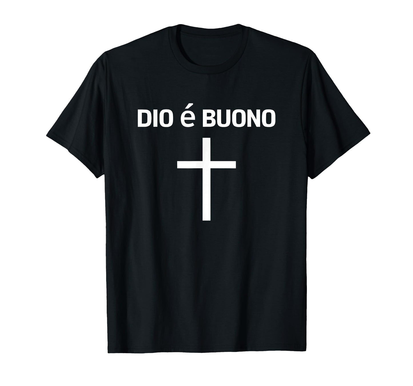 Dio è Buono God is Good Italian Inspirational Design T-Shirt