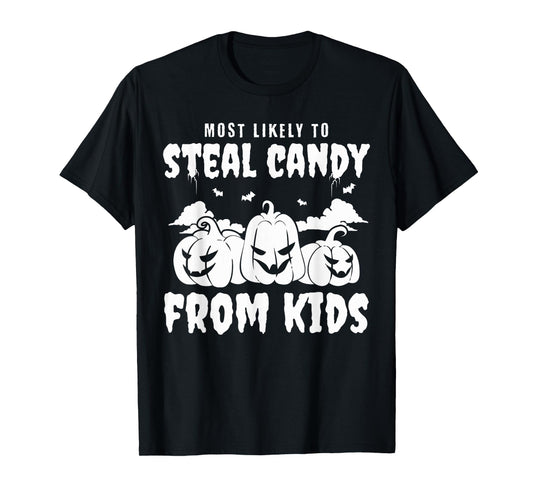 Most Likely To Steal Candy From Kid Group Halloween Matching T-Shirt