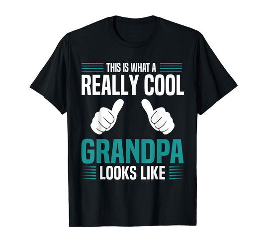 This Is What A Really Cool Grandpa Looks Like Funny Grandpa T-Shirt