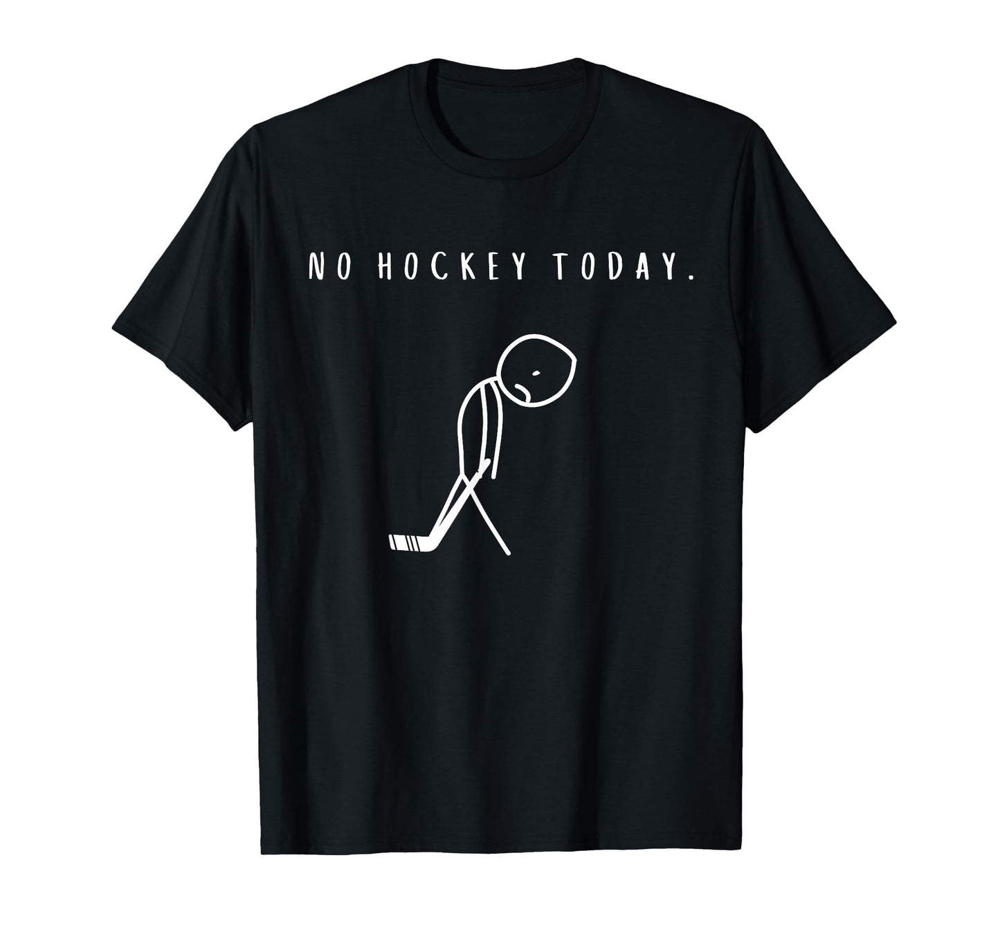 No Hockey Today Funny Ice Hockey Lover T-Shirt