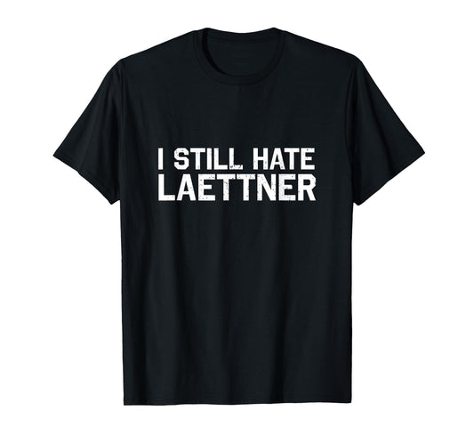 I Still Hate Laettner Tee - Kentucky Fan Merch T-Shirt