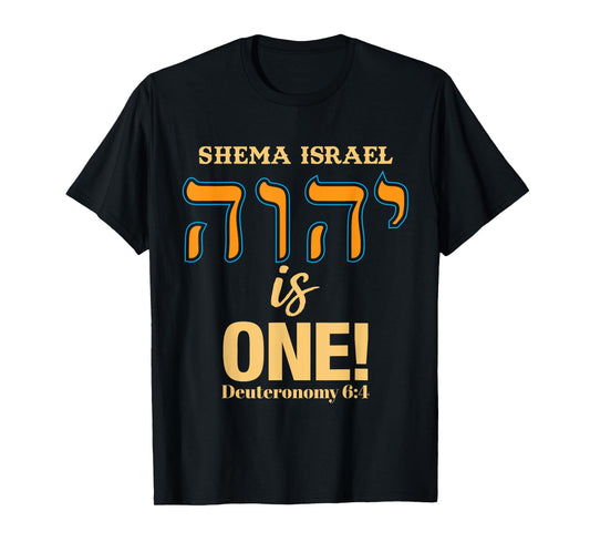 Shema Israel - Deuteronomy 6:4 T-Shirt
