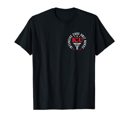 ICU Nurse Intensive Care Unit Nurse Emergency Nurse For Work T-Shirt