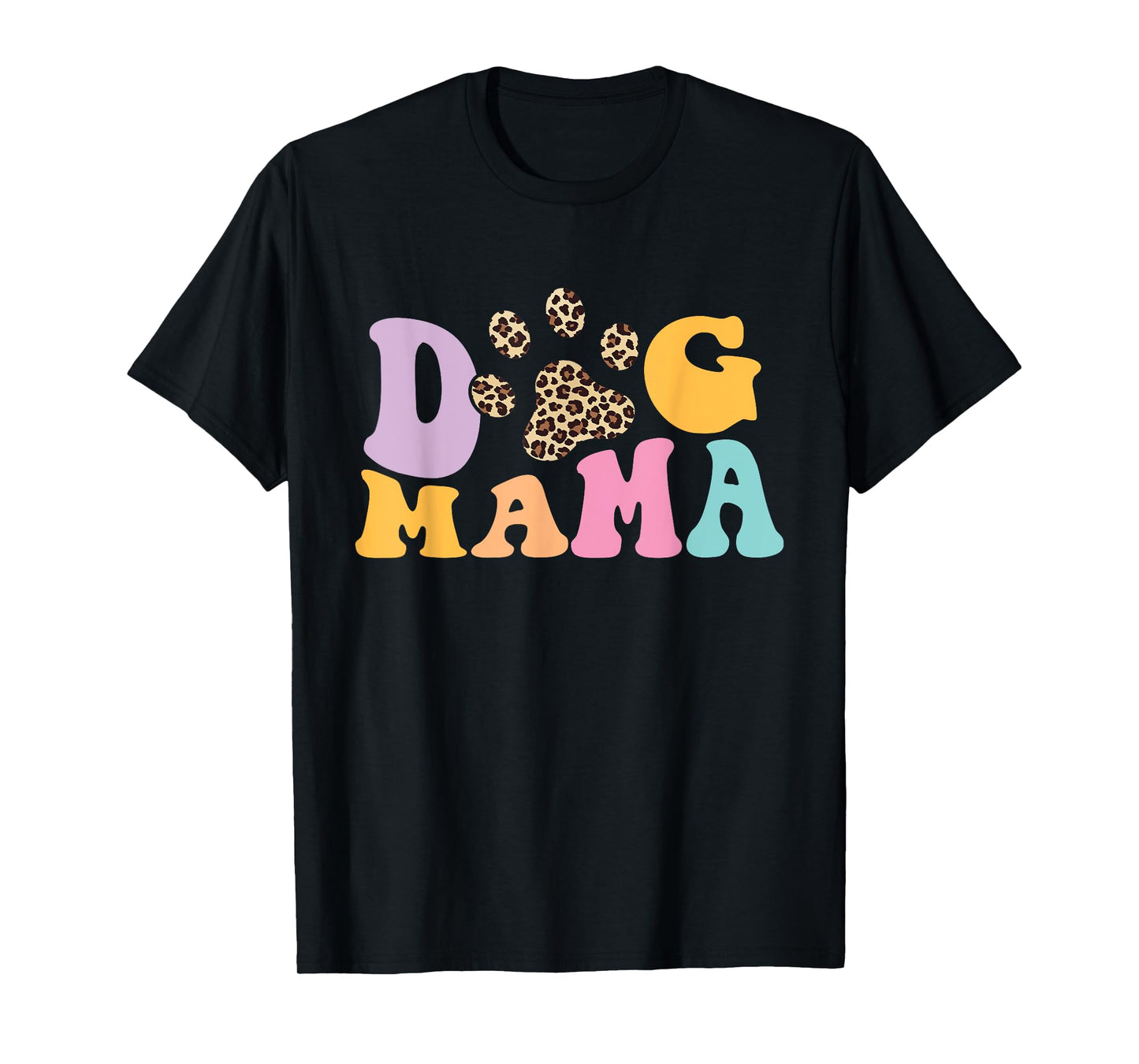 Dog Mama - Dog Owner Dog Mom Dog Lover T-Shirt