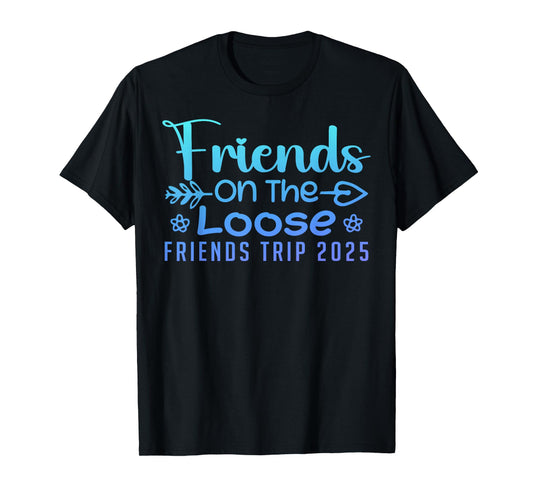 Friends On The Loose Friends Trip 2025 Retro Friend Vacation T-Shirt