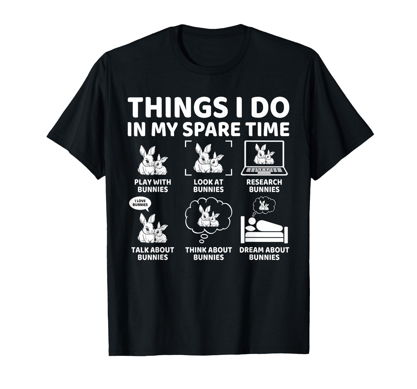 Things I Do in My Spare Time Funny Bunny Rabbit Lover T-Shirt