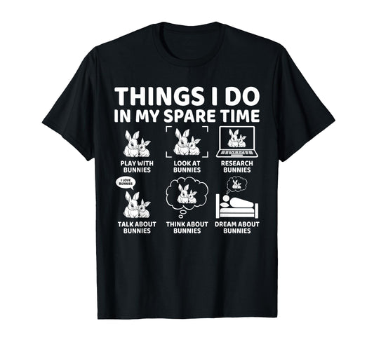 Things I Do in My Spare Time Funny Bunny Rabbit Lover T-Shirt
