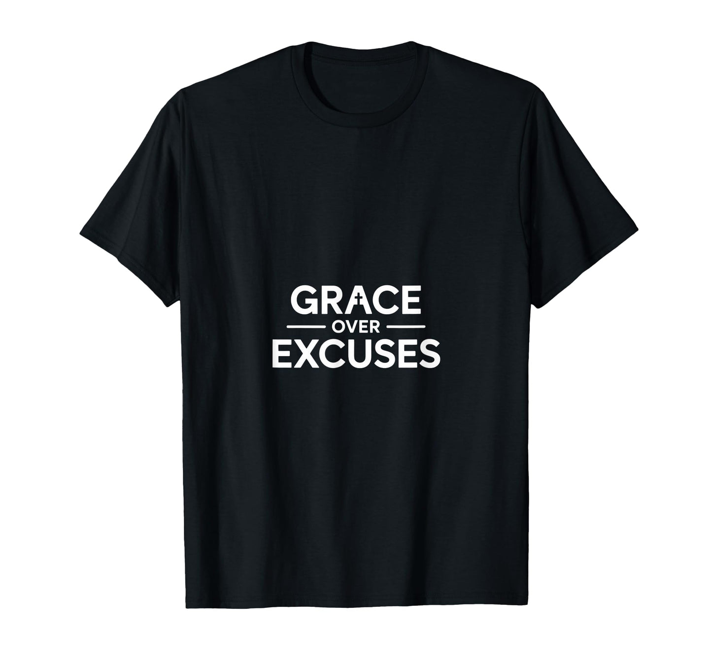 Christian Grace Over Excuses Faith Motivation T-Shirt