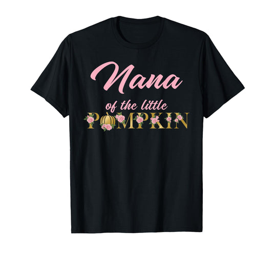 Nana of Little Pumpkin First Birthday Autumn Pumpkin T-Shirt