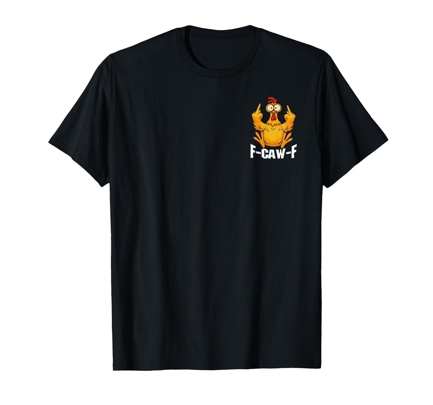 2 Sided Chicken F Caw F Don't Like Me F-Caw-F Problem Solved T-Shirt