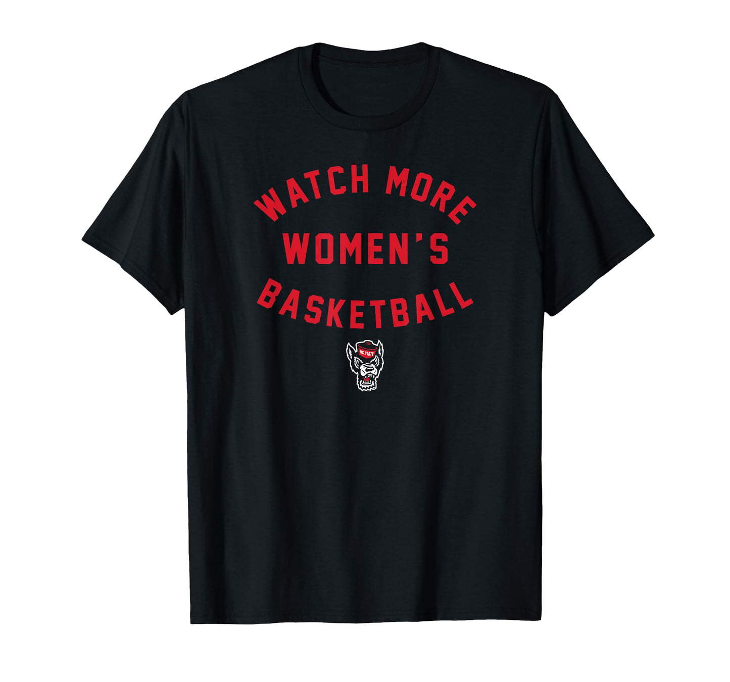 NC State Basketball: Watch More Women's Basketball T-Shirt