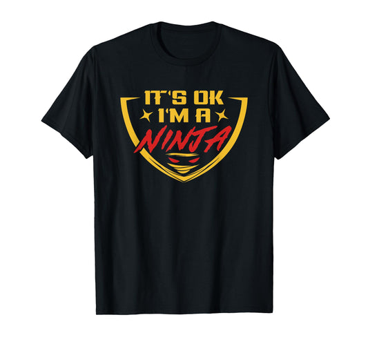 Funny Ninja Warrior, It's Ok, I'm a Ninja Gift T-Shirt