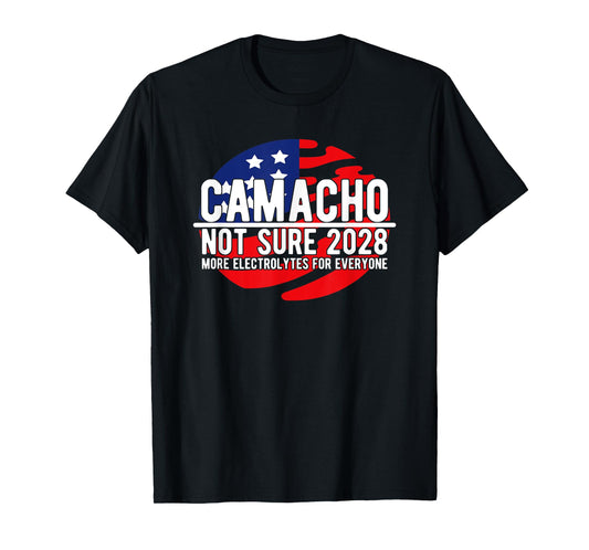 Camacho Not Sure for President 2028 USA Funny T-Shirt