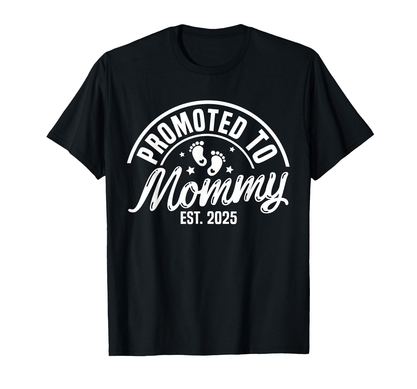 Promoted To Mommy Est. 2025 New Mom First Mommy T-Shirt