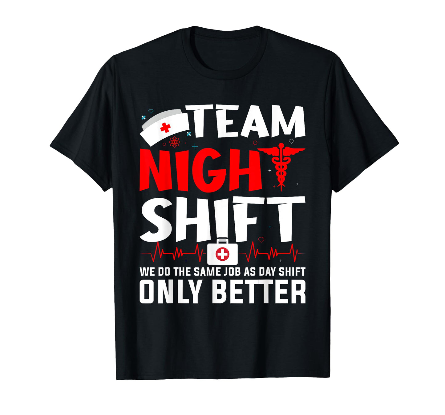 Team Night Shift - Nurse Appreciation - Night Shift Nurse T-Shirt