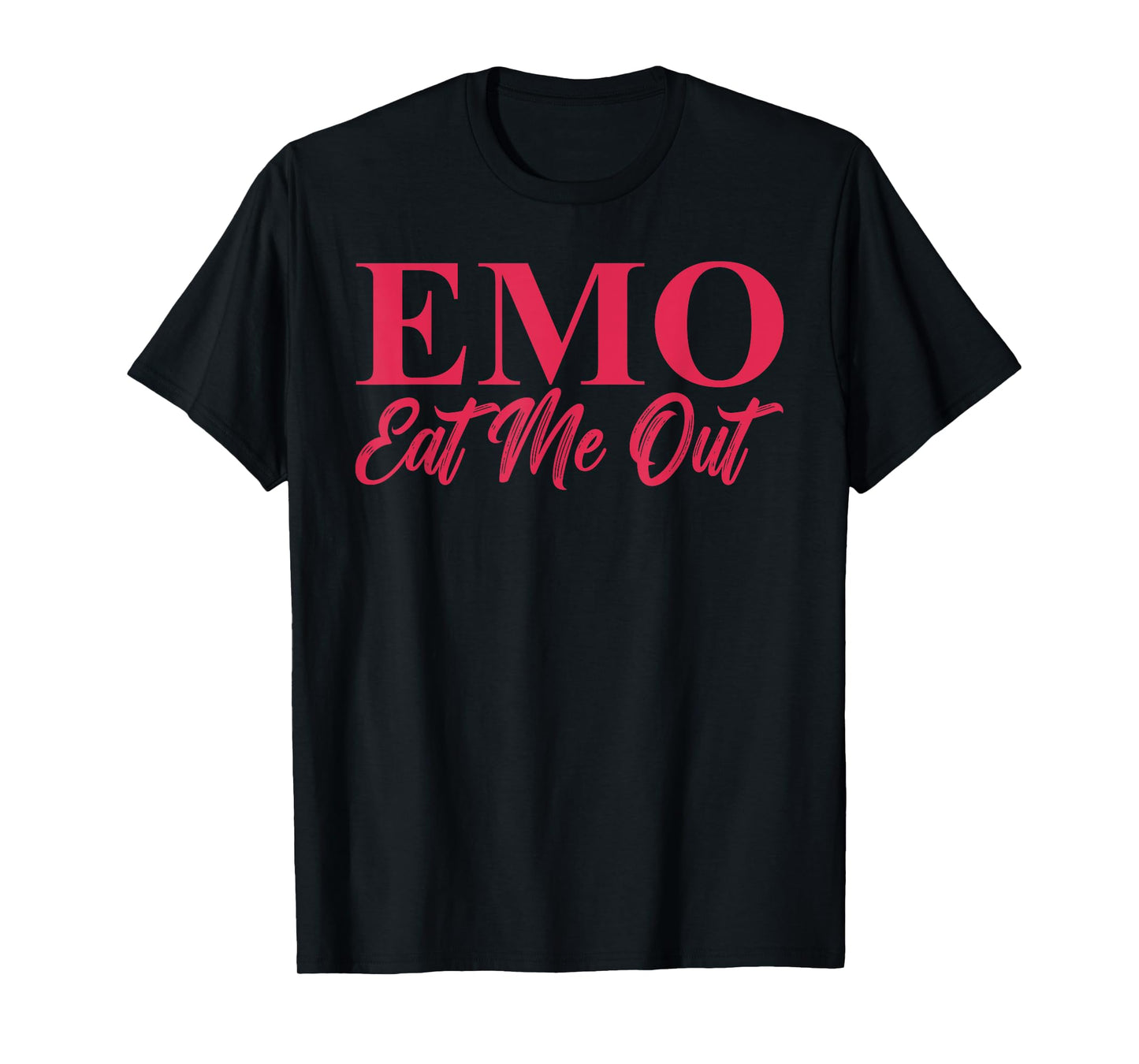 Emo Eat Me Out T-Shirt