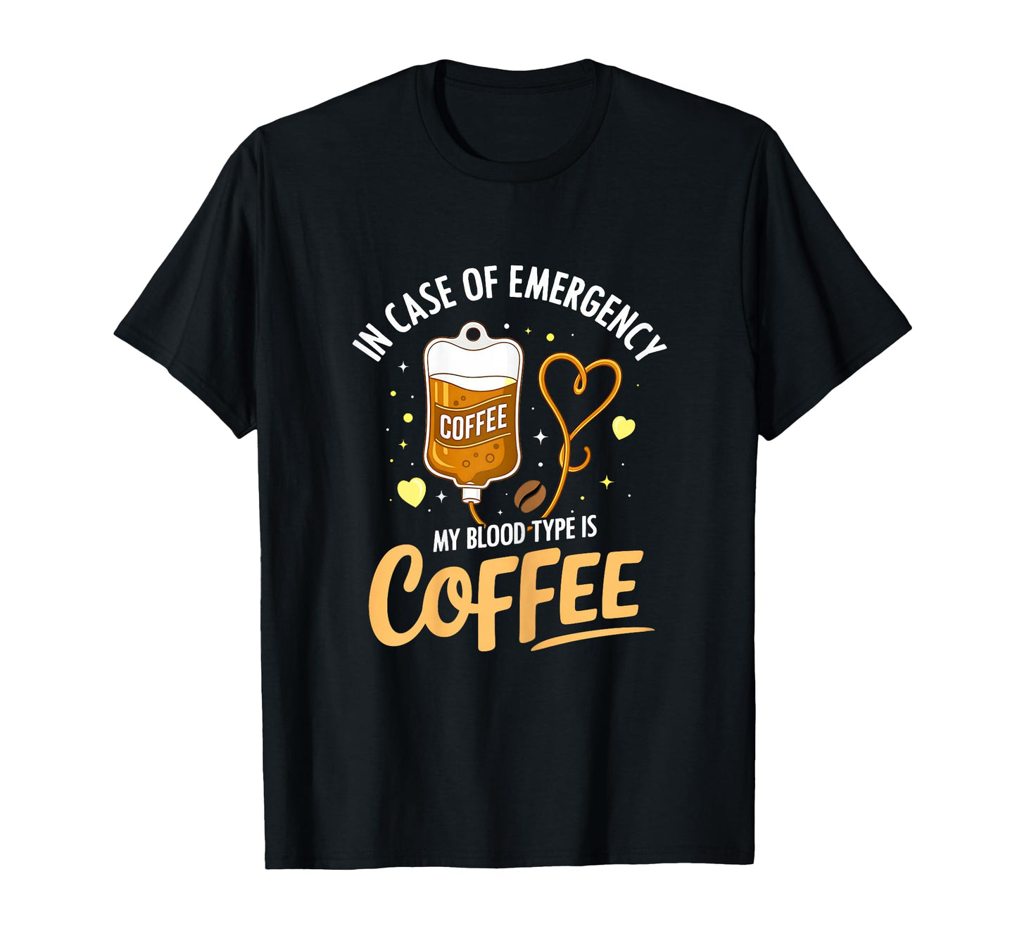 My Blood Type is Coffee Funny Sarcastic Saying Coffee Lovers T-Shirt
