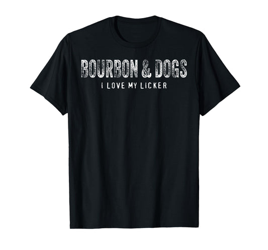 Bourbon and Dogs I Love My Licker Bourbon Drinking Lover Dog T-Shirt