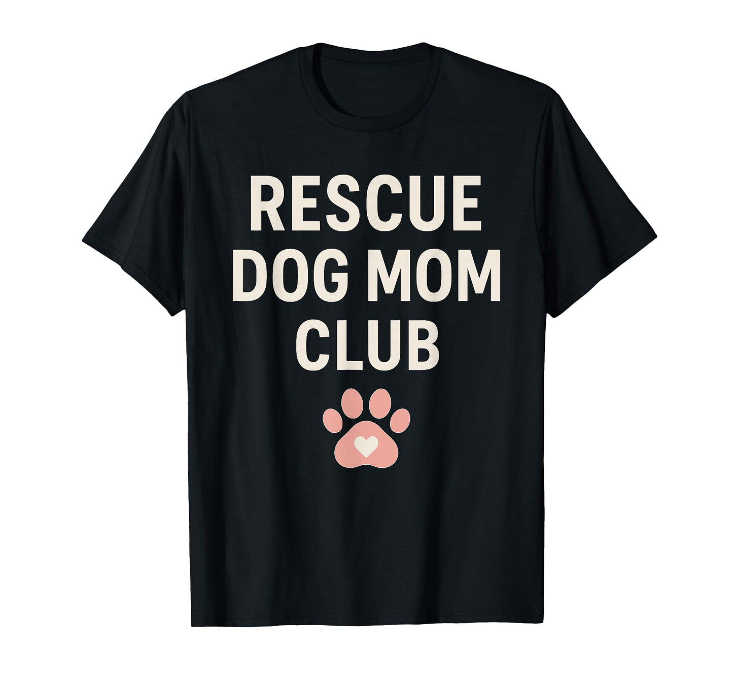 Rescue Dog Mom Gift Gotcha Day Adopt Don’t Shop Club T-Shirt