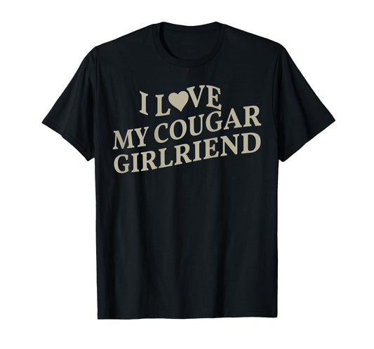I Love My Cougar Girlfriend Boyfriend Gift I Heart My Cougar T-Shirt