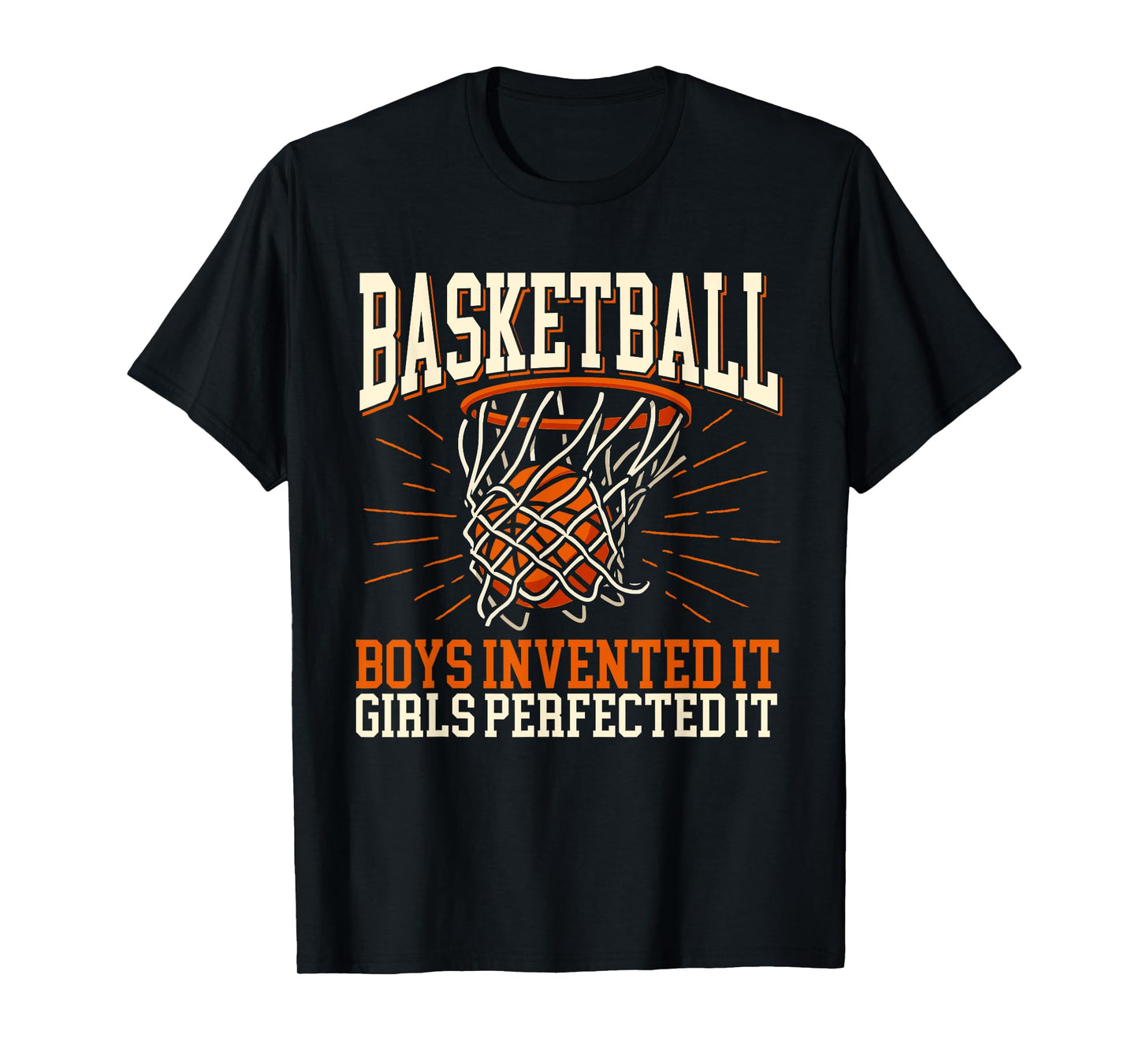 Basketball Girls Perfected It - Basketball Player Fan T-Shirt