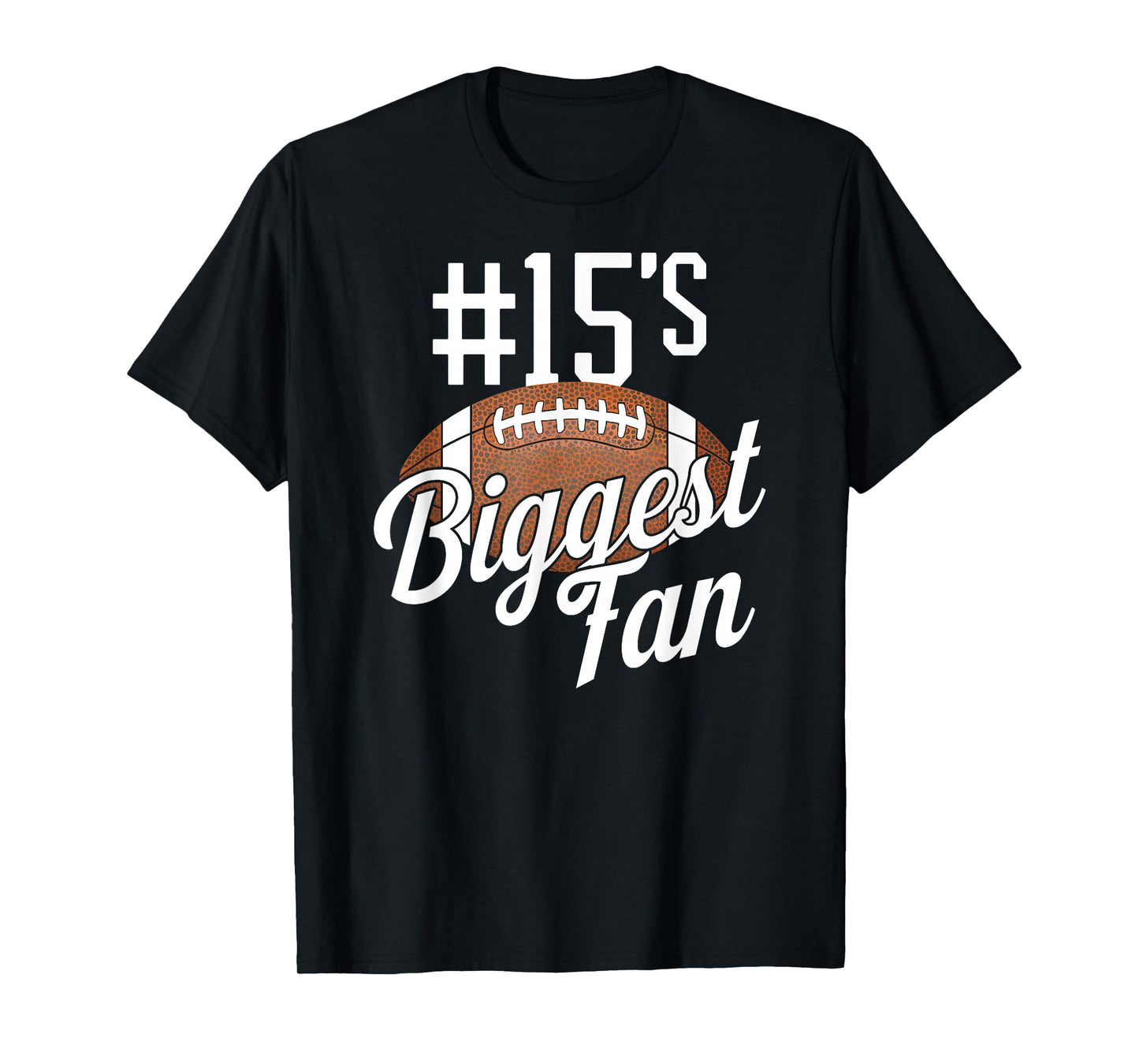 Number 15's Biggest Fan Football Mom Funny Woman Touchdown T-Shirt