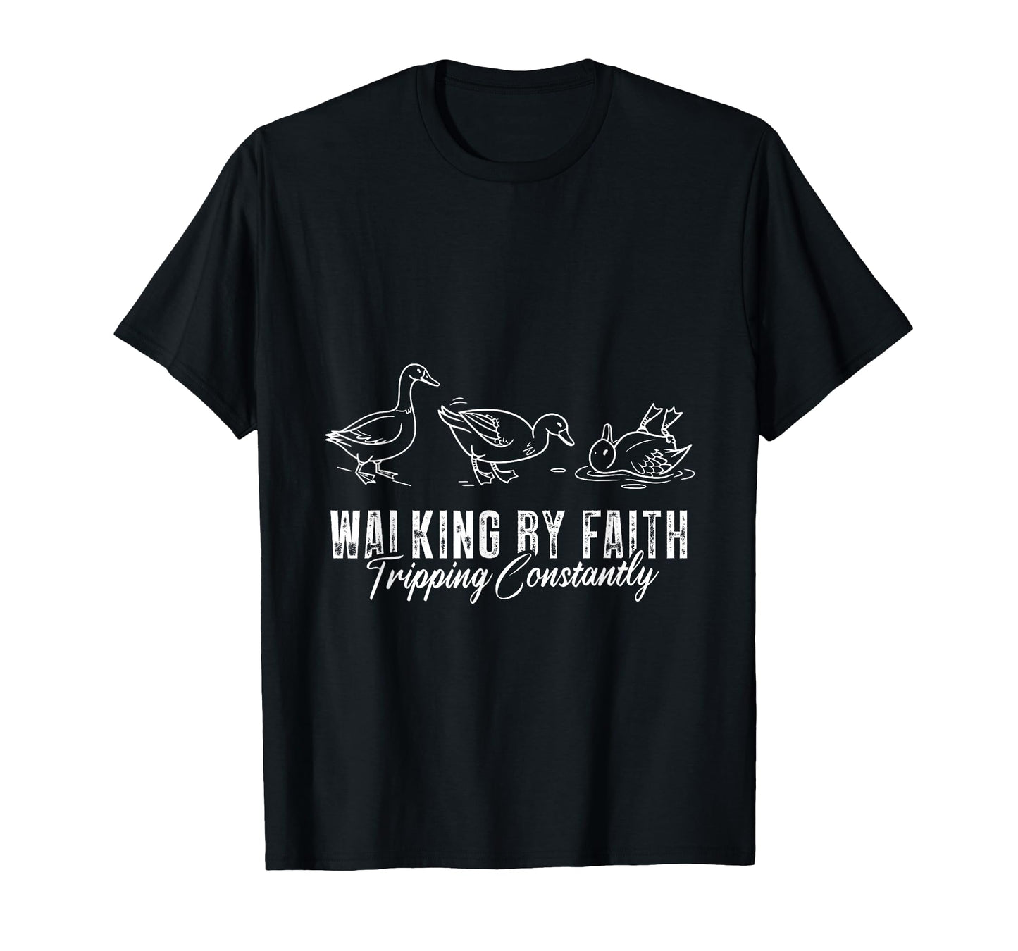 Walking by Faith Tripping Constantly Funny Christian T-Shirt