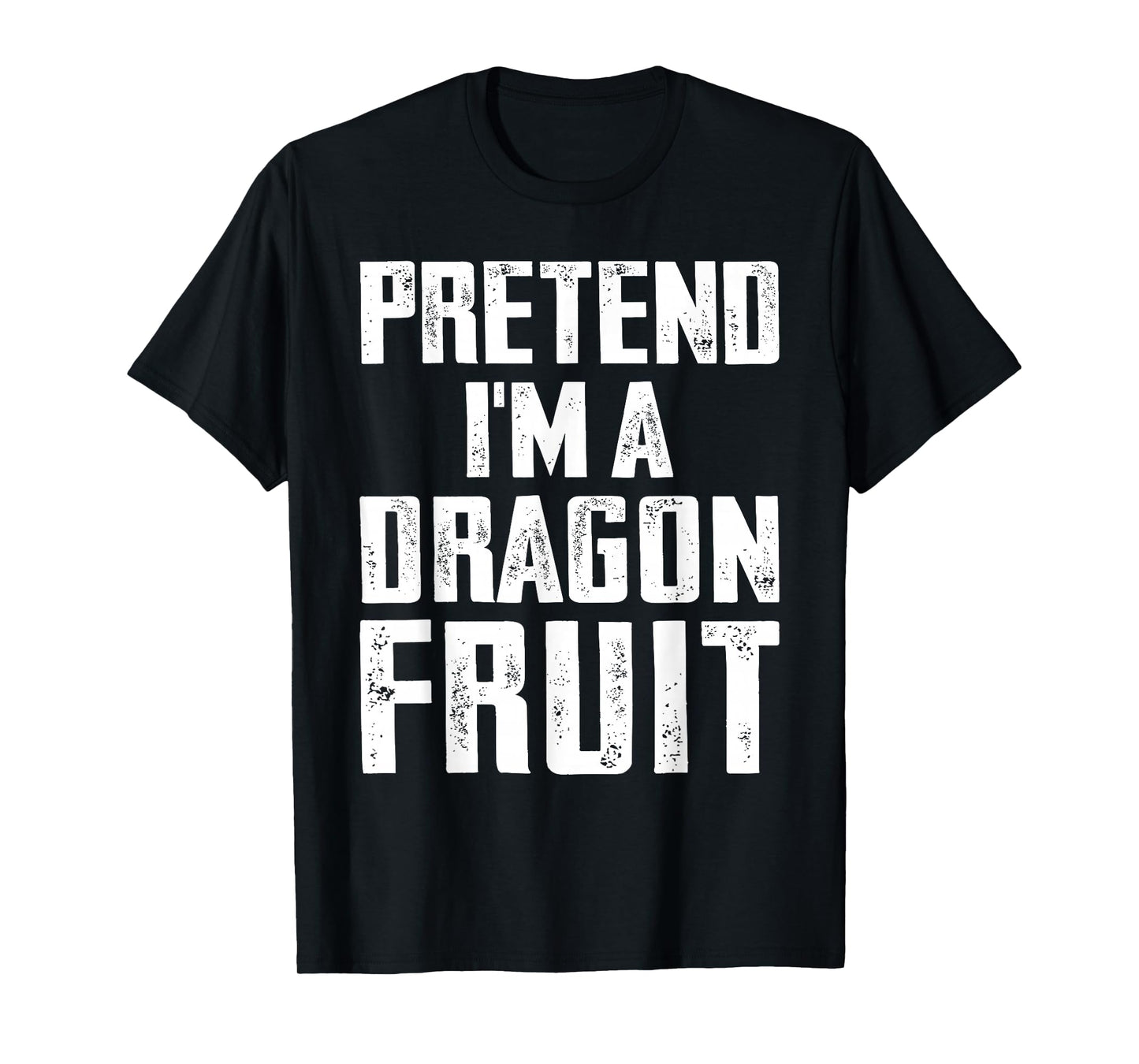 Pretend I'm A Dragon Fruit Costume Dragon Fruit Halloween T-Shirt