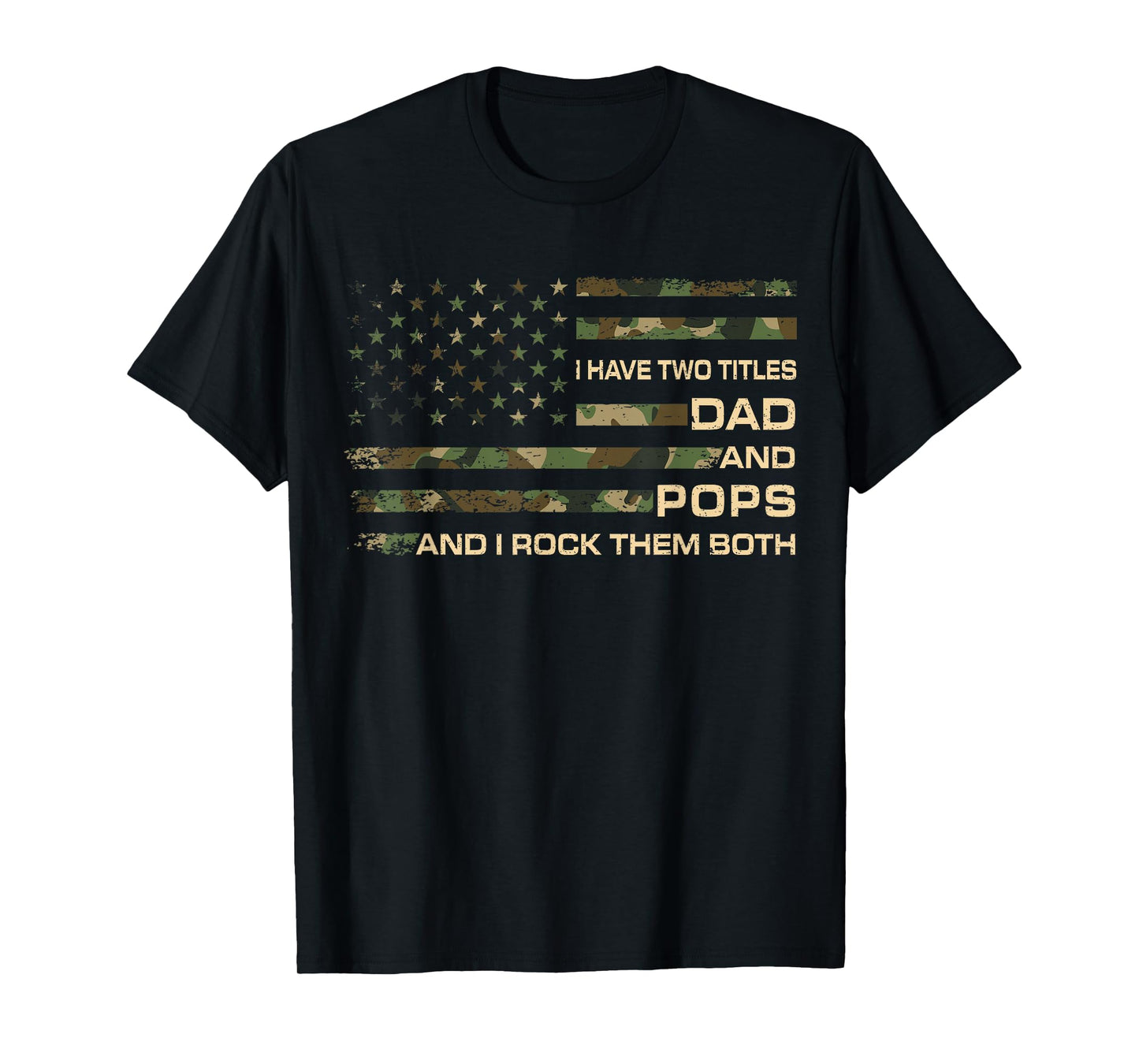 I Have Two Titles Dad And Pops Father's Day Grandpa Pops T-Shirt