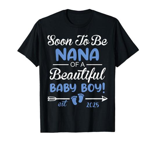 Soon To Be NANA of Beautiful Baby Boy Reveal T-Shirt