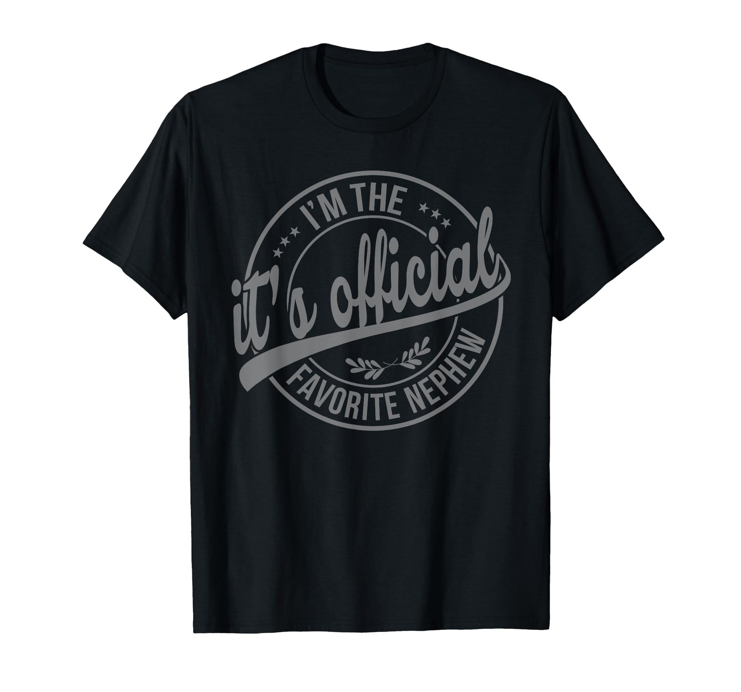Its Official I'm The Favorite Nephew Black T-Shirt, Men's, Unisex, Small, Short Sleeve, Modern Classic, Letter Print, Crew Neck