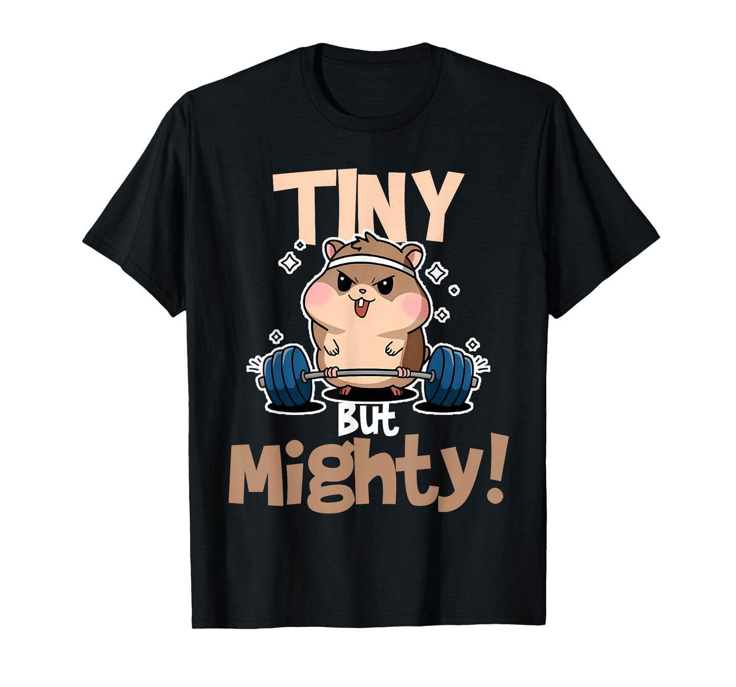 Weightlifting Hamster Tiny but Mighty! T-Shirt