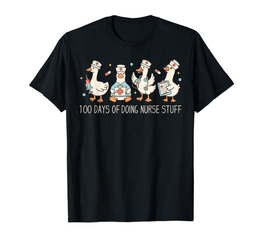 100 Days of Doing Nurse Stuff 100th Day School Nurse Goose T-Shirt
