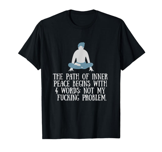 Not My Fucking Problem Funny Shirt.