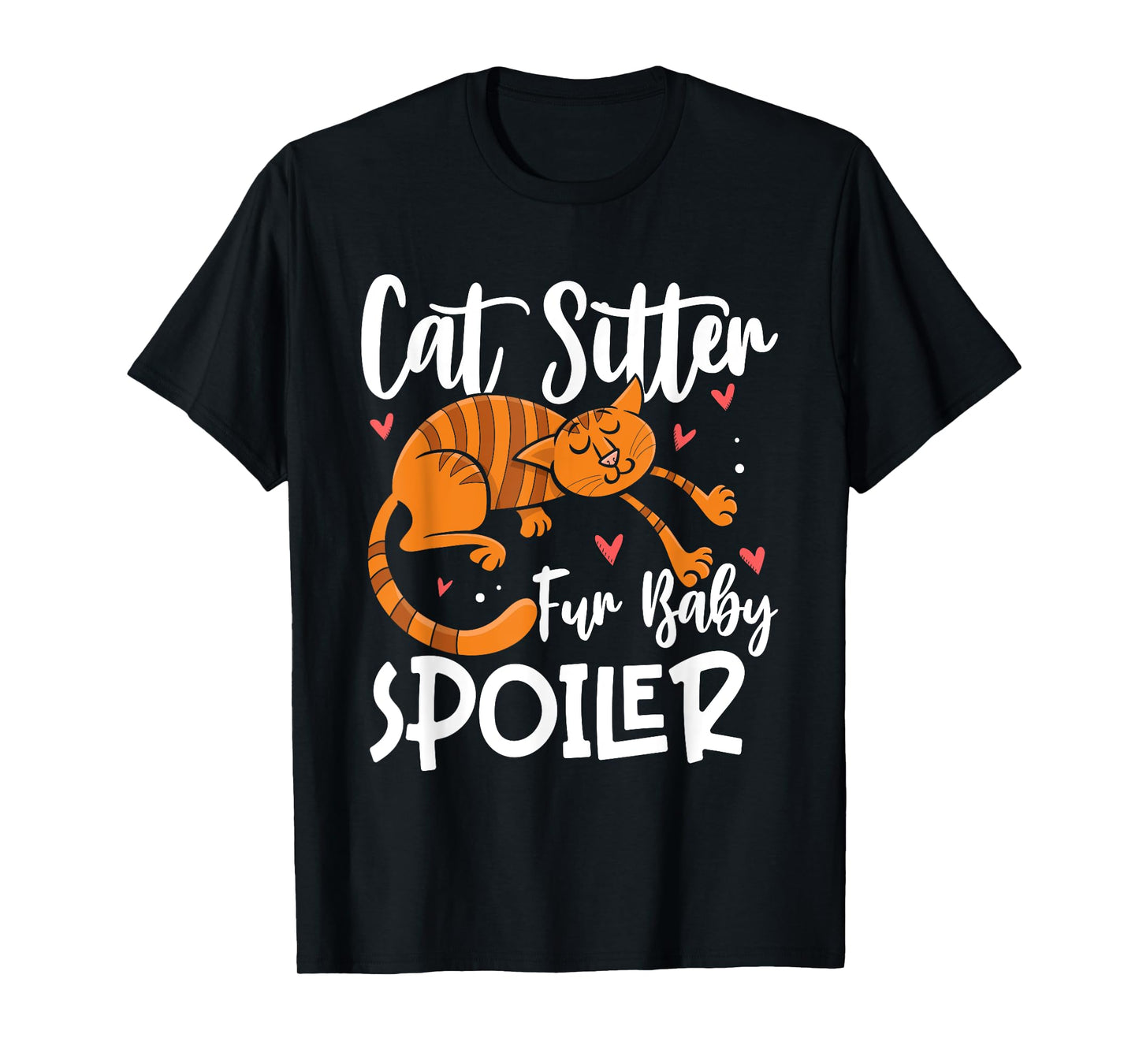 Cat Sitter fur Baby Spoiler Cat Sitter Men Women T-Shirt