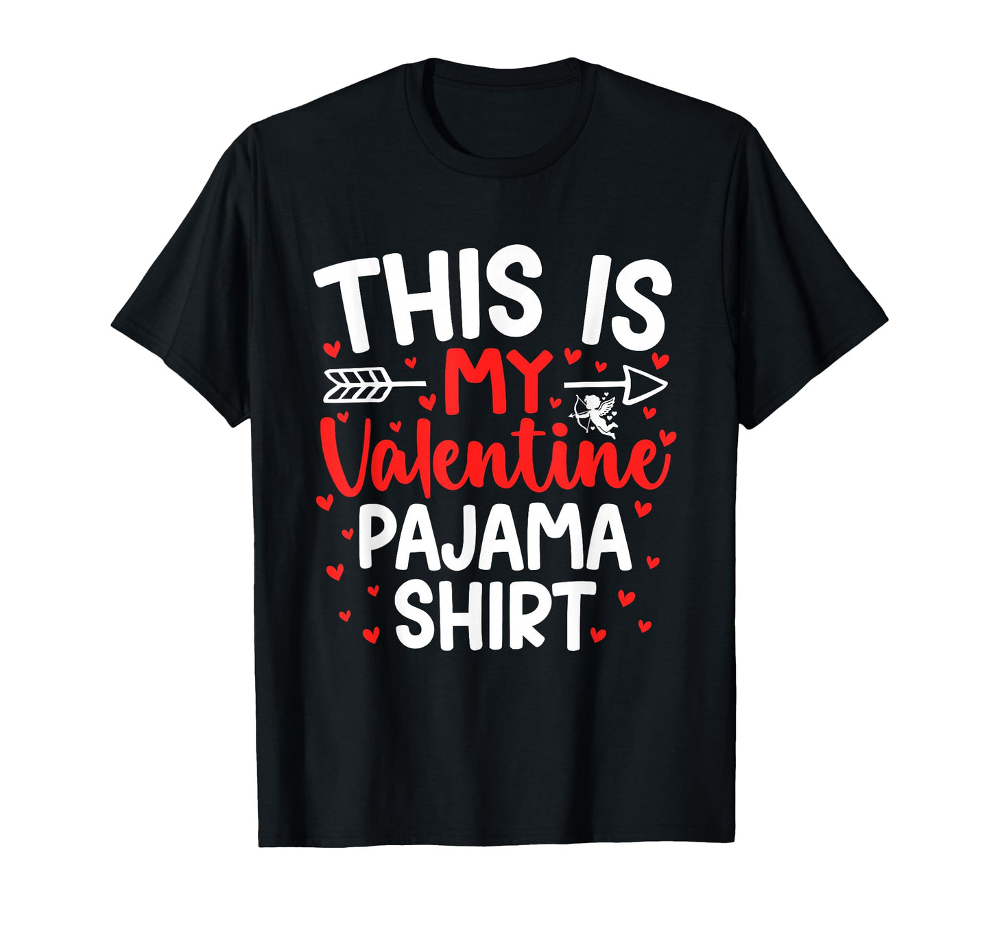Cute Valentines Hearts This is My Valentine Pajama T-Shirt