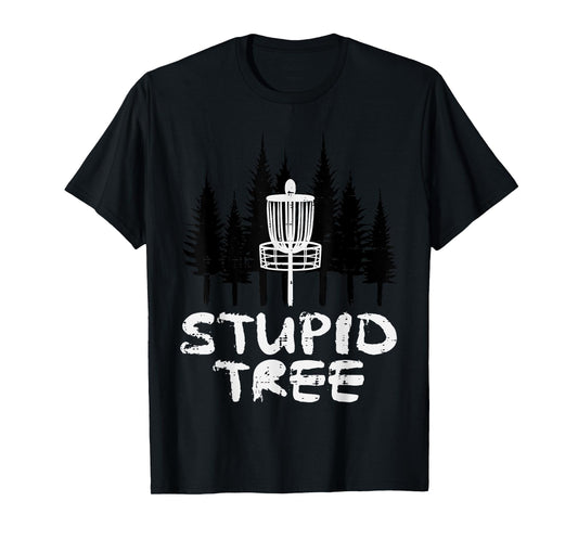 Disc Golf Stupid Tree Funny Frisbee Golfer Frolf Men Women T-Shirt
