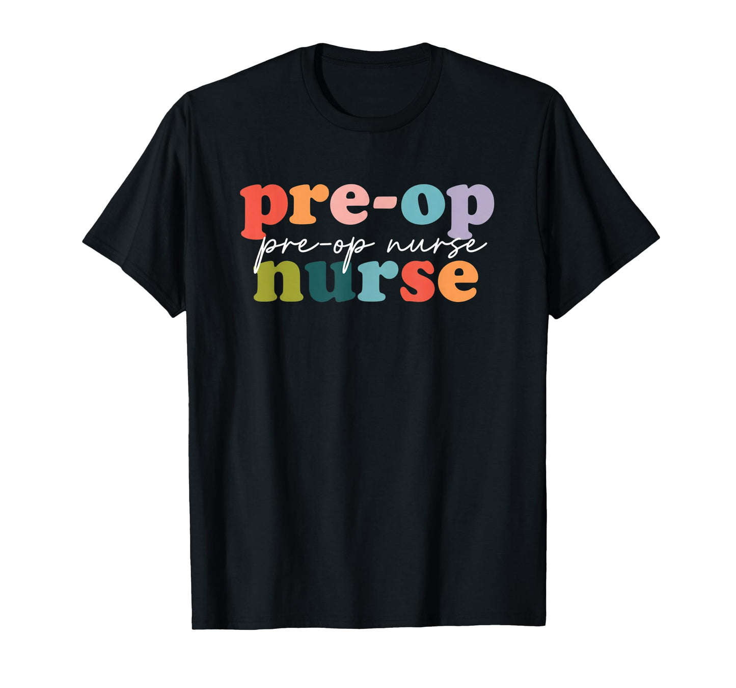 Nurse Pre-Op Nurse Pre Op Perioperative Surgical Nurse T-Shirt