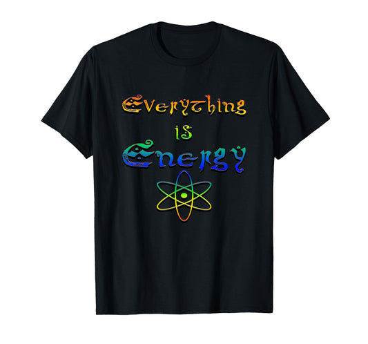 Everything is Energy Reiki Spiritual Vibration Science Gift T-Shirt