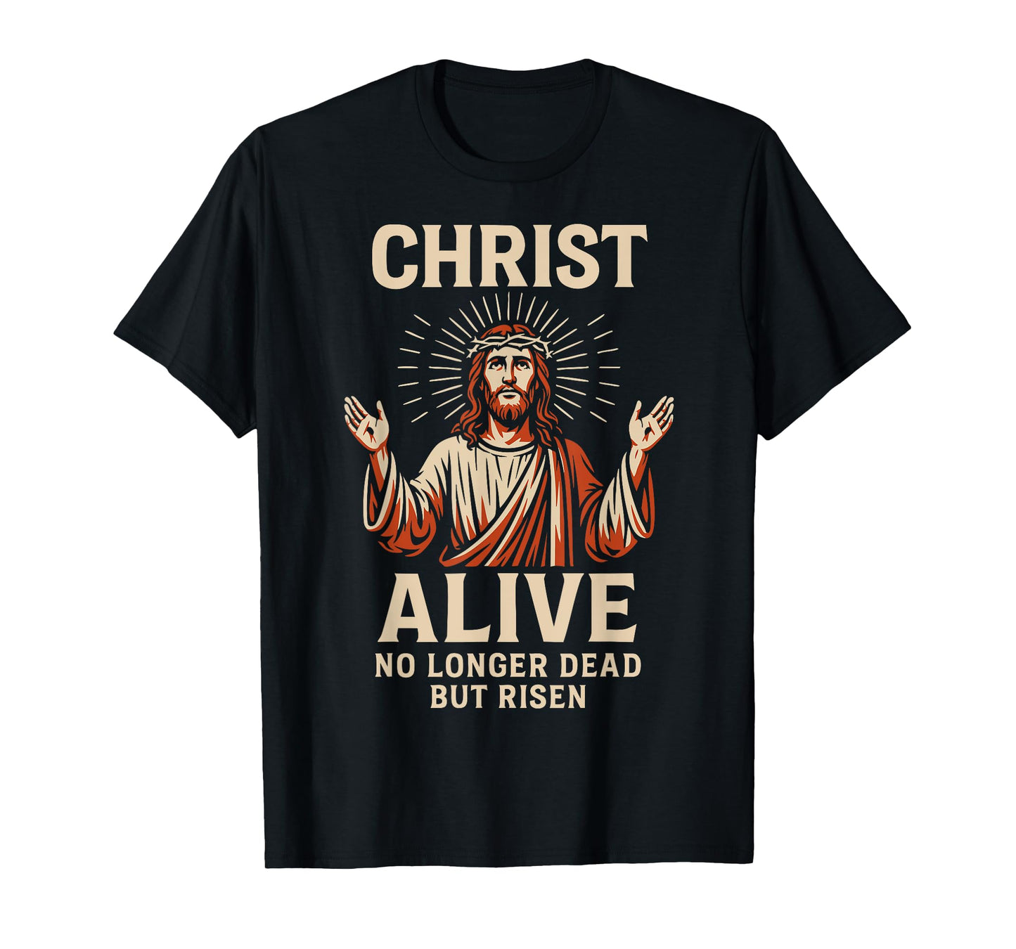 Christ Alive No Longer Dead But Risen Jesus Ressurection Art T-Shirt