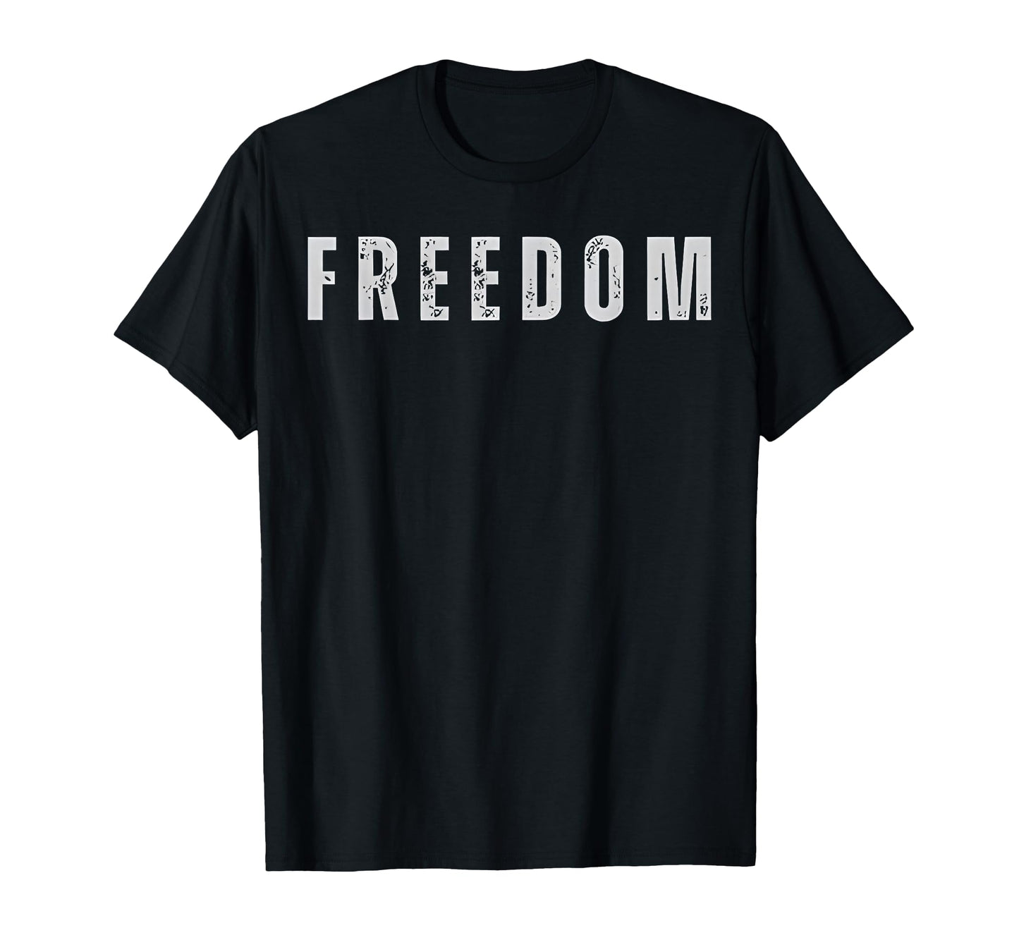 Freedom, Freedom Shirt T-Shirt