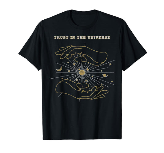 Trendy Hands Trust In The Universe T-Shirt