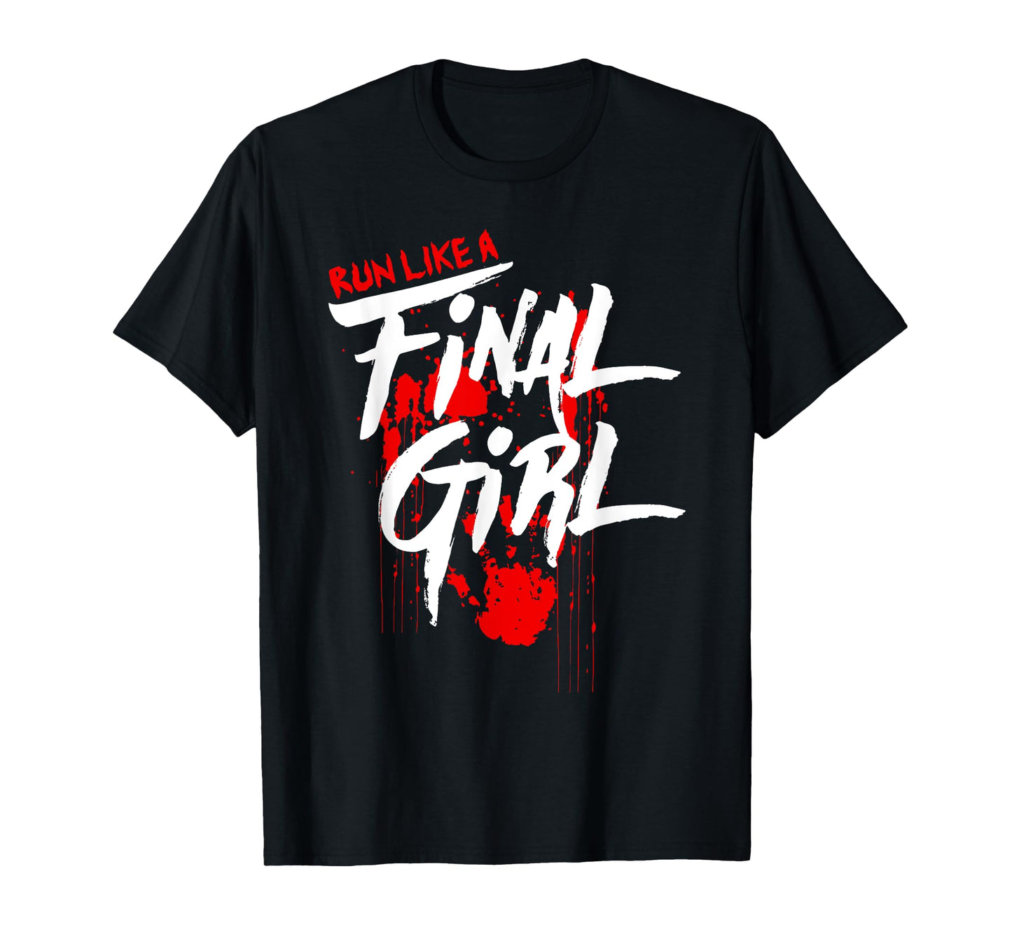 Run Like Girls Final Horror Movie Scary Blood Halloween T-Shirt